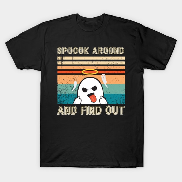 Spook Around and Find Out T-Shirt by Thanty10